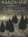 Imagen de portada para Suddenly in the Depths of the Forest